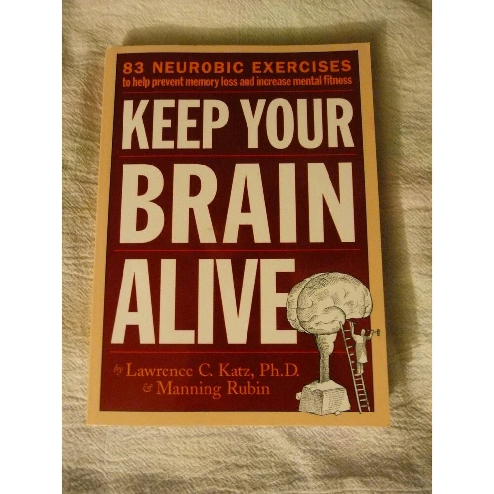 Keep Your Brain Alive: 83 Neurobic Exercises to Help Prevent Memory Loss and In